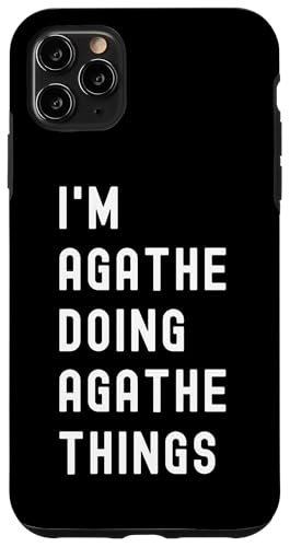 Ich bin Agathe, der Agathe-Dinge tut Hülle für iPhone 11 Pro Max Ich bin Agathe, der Agathe-Dinge tut Hülle für iPhone 11 Pro Max von Being Agathe Birthday Name Funny