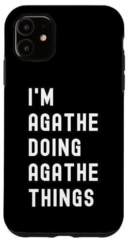 Ich bin Agathe, der Agathe-Dinge tut Hülle für iPhone 11 Ich bin Agathe, der Agathe-Dinge tut Hülle für iPhone 11 von Being Agathe Birthday Name Funny