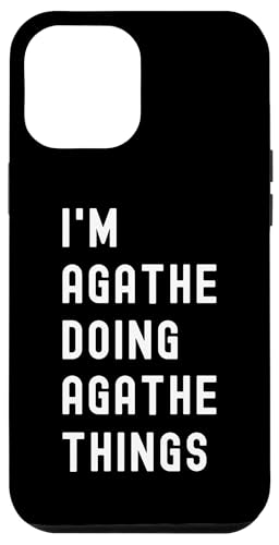 Ich bin Agathe, der Agathe-Dinge tut Hülle für iPhone 12 Pro Max Ich bin Agathe, der Agathe-Dinge tut Hülle für iPhone 12 Pro Max von Being Agathe Birthday Name Funny