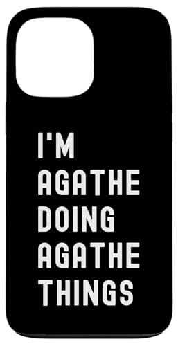 Ich bin Agathe, der Agathe-Dinge tut Hülle für iPhone 13 Pro Max Ich bin Agathe, der Agathe-Dinge tut Hülle für iPhone 13 Pro Max von Being Agathe Birthday Name Funny