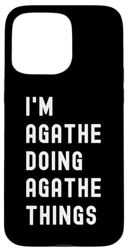 Ich bin Agathe, der Agathe-Dinge tut Hülle für iPhone 15 Pro Max Ich bin Agathe, der Agathe-Dinge tut Hülle für iPhone 15 Pro Max von Being Agathe Birthday Name Funny