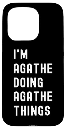Ich bin Agathe, der Agathe-Dinge tut Hülle für iPhone 15 Pro Ich bin Agathe, der Agathe-Dinge tut Hülle für iPhone 15 Pro von Being Agathe Birthday Name Funny