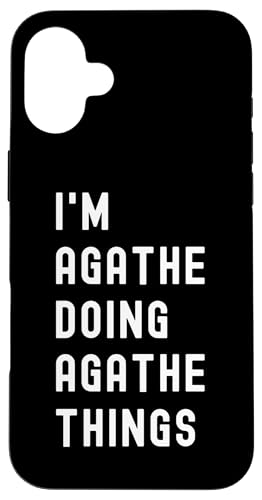 Ich bin Agathe, der Agathe-Dinge tut Hülle für iPhone 16 Plus Ich bin Agathe, der Agathe-Dinge tut Hülle für iPhone 16 Plus von Being Agathe Birthday Name Funny