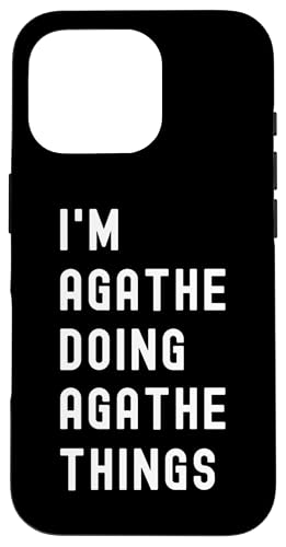 Ich bin Agathe, der Agathe-Dinge tut Hülle für iPhone 16 Pro Ich bin Agathe, der Agathe-Dinge tut Hülle für iPhone 16 Pro von Being Agathe Birthday Name Funny