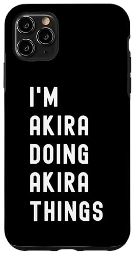 Ich bin Akira, der Akira-Dinge tut Hülle für iPhone 11 Pro Max Ich bin Akira, der Akira-Dinge tut Hülle für iPhone 11 Pro Max von Being Akira Birthday Name Funny
