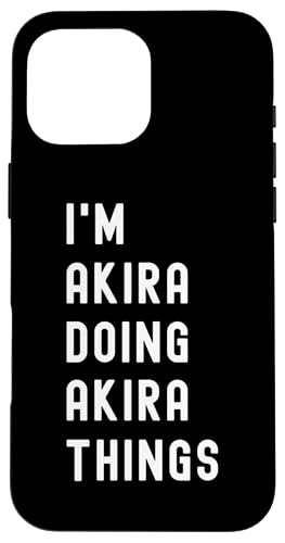 Ich bin Akira, der Akira-Dinge tut Hülle für iPhone 16 Pro Max Ich bin Akira, der Akira-Dinge tut Hülle für iPhone 16 Pro Max von Being Akira Birthday Name Funny