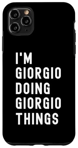 Ich bin Giorgio, der Giorgio-Dinge tut Hülle für iPhone 11 Pro Max Ich bin Giorgio, der Giorgio-Dinge tut Hülle für iPhone 11 Pro Max von Being Giorgio Birthday Name Funny