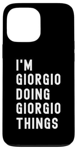 Ich bin Giorgio, der Giorgio-Dinge tut Hülle für iPhone 13 Pro Max Ich bin Giorgio, der Giorgio-Dinge tut Hülle für iPhone 13 Pro Max von Being Giorgio Birthday Name Funny