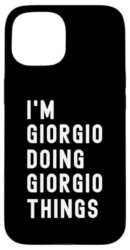 Ich bin Giorgio, der Giorgio-Dinge tut Hülle für iPhone 15 Ich bin Giorgio, der Giorgio-Dinge tut Hülle für iPhone 15 von Being Giorgio Birthday Name Funny