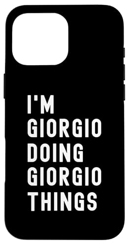 Ich bin Giorgio, der Giorgio-Dinge tut Hülle für iPhone 16 Pro Max Ich bin Giorgio, der Giorgio-Dinge tut Hülle für iPhone 16 Pro Max von Being Giorgio Birthday Name Funny