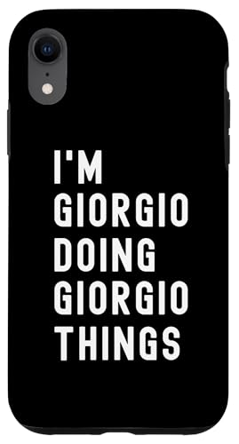 Ich bin Giorgio, der Giorgio-Dinge tut Hülle für iPhone XR Ich bin Giorgio, der Giorgio-Dinge tut Hülle für iPhone XR von Being Giorgio Birthday Name Funny
