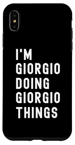 Ich bin Giorgio, der Giorgio-Dinge tut Hülle für iPhone XS Max Ich bin Giorgio, der Giorgio-Dinge tut Hülle für iPhone XS Max von Being Giorgio Birthday Name Funny