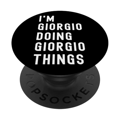 Ich bin Giorgio, der Giorgio-Dinge tut PopSockets Klebender PopGrip Ich bin Giorgio, der Giorgio-Dinge tut PopSockets Klebender PopGrip von Being Giorgio Birthday Name Funny
