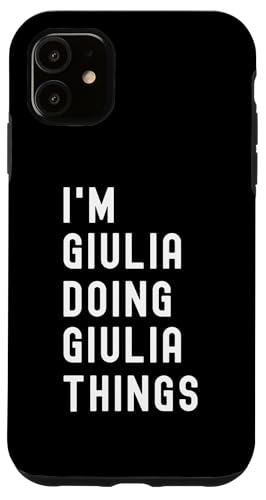 Ich bin Giulia, der Giulia-Dinge tut Hülle für iPhone 11 Ich bin Giulia, der Giulia-Dinge tut Hülle für iPhone 11 von Being Giulia Birthday Name Funny