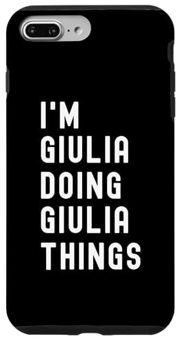 Ich bin Giulia, der Giulia-Dinge tut Hülle für iPhone 7 Plus/8 Plus Ich bin Giulia, der Giulia-Dinge tut Hülle für iPhone 7 Plus/8 Plus von Being Giulia Birthday Name Funny
