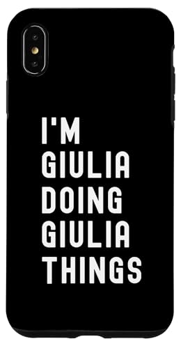 Ich bin Giulia, der Giulia-Dinge tut Hülle für iPhone XS Max Ich bin Giulia, der Giulia-Dinge tut Hülle für iPhone XS Max von Being Giulia Birthday Name Funny