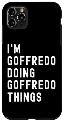 Ich bin Goffredo, der Goffredo-Dinge tut Hülle für iPhone 11 Pro Max von Being Goffredo Birthday Name Funny