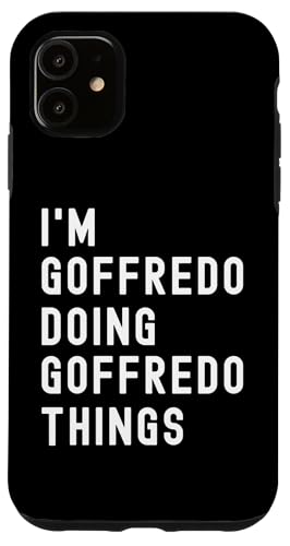 Ich bin Goffredo, der Goffredo-Dinge tut Hülle für iPhone 11 Ich bin Goffredo, der Goffredo-Dinge tut Hülle für iPhone 11 von Being Goffredo Birthday Name Funny
