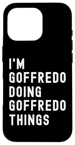 Ich bin Goffredo, der Goffredo-Dinge tut Hülle für iPhone 16 Pro von Being Goffredo Birthday Name Funny