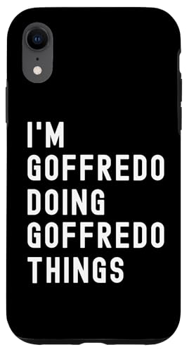Ich bin Goffredo, der Goffredo-Dinge tut Hülle für iPhone XR Ich bin Goffredo, der Goffredo-Dinge tut Hülle für iPhone XR von Being Goffredo Birthday Name Funny