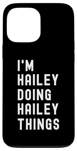 Ich bin Hailey, der Hailey-Dinge tut Hülle für iPhone 13 Pro Max Ich bin Hailey, der Hailey-Dinge tut Hülle für iPhone 13 Pro Max von Being Hailey Birthday Name Funny