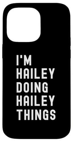Ich bin Hailey, der Hailey-Dinge tut Hülle für iPhone 14 Pro Max Ich bin Hailey, der Hailey-Dinge tut Hülle für iPhone 14 Pro Max von Being Hailey Birthday Name Funny