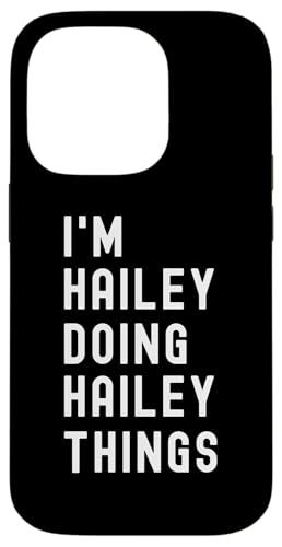 Ich bin Hailey, der Hailey-Dinge tut Hülle für iPhone 14 Pro Ich bin Hailey, der Hailey-Dinge tut Hülle für iPhone 14 Pro von Being Hailey Birthday Name Funny