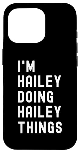 Ich bin Hailey, der Hailey-Dinge tut Hülle für iPhone 16 Pro Ich bin Hailey, der Hailey-Dinge tut Hülle für iPhone 16 Pro von Being Hailey Birthday Name Funny