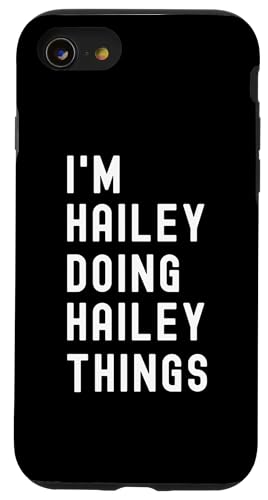 Ich bin Hailey, der Hailey-Dinge tut Hülle für iPhone SE (2020) / 7 / 8 von Being Hailey Birthday Name Funny