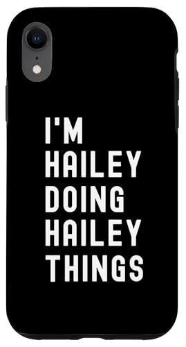 Ich bin Hailey, der Hailey-Dinge tut Hülle für iPhone XR Ich bin Hailey, der Hailey-Dinge tut Hülle für iPhone XR von Being Hailey Birthday Name Funny