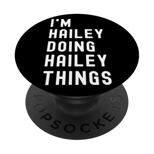 Ich bin Hailey, der Hailey-Dinge tut PopSockets Klebender PopGrip von Being Hailey Birthday Name Funny