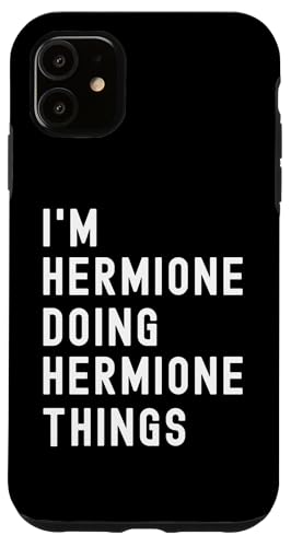 Ich bin Hermione, der Hermione-Dinge tut Hülle für iPhone 11 Ich bin Hermione, der Hermione-Dinge tut Hülle für iPhone 11 von Being Hermione Birthday Name Funny