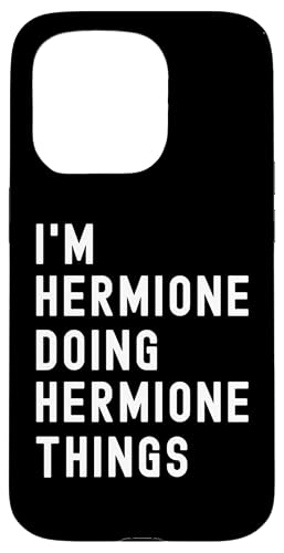 Ich bin Hermione, der Hermione-Dinge tut Hülle für iPhone 15 Pro Ich bin Hermione, der Hermione-Dinge tut Hülle für iPhone 15 Pro von Being Hermione Birthday Name Funny