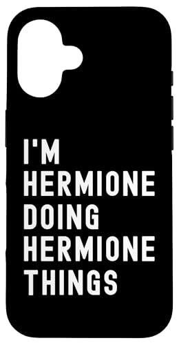 Ich bin Hermione, der Hermione-Dinge tut Hülle für iPhone 16 Ich bin Hermione, der Hermione-Dinge tut Hülle für iPhone 16 von Being Hermione Birthday Name Funny