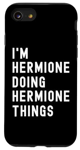 Ich bin Hermione, der Hermione-Dinge tut Hülle für iPhone SE (2020) / 7 / 8 von Being Hermione Birthday Name Funny