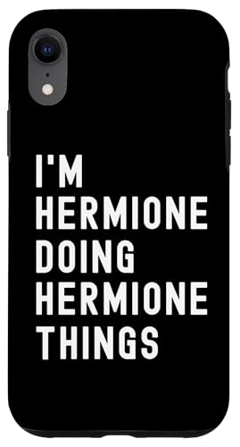 Ich bin Hermione, der Hermione-Dinge tut Hülle für iPhone XR von Being Hermione Birthday Name Funny