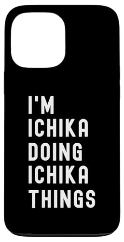 Ich bin Ichika, der Ichika-Dinge tut Hülle für iPhone 13 Pro Max Ich bin Ichika, der Ichika-Dinge tut Hülle für iPhone 13 Pro Max von Being Ichika Birthday Name Funny