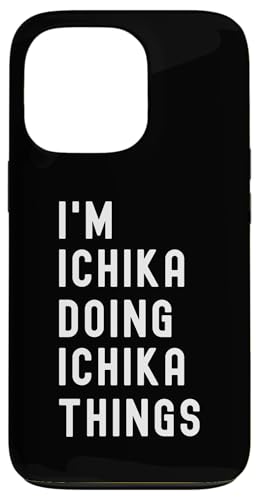 Ich bin Ichika, der Ichika-Dinge tut Hülle für iPhone 13 Pro Ich bin Ichika, der Ichika-Dinge tut Hülle für iPhone 13 Pro von Being Ichika Birthday Name Funny