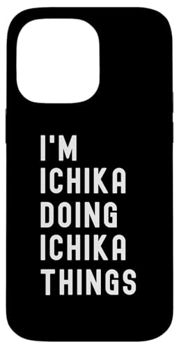 Ich bin Ichika, der Ichika-Dinge tut Hülle für iPhone 14 Pro Max Ich bin Ichika, der Ichika-Dinge tut Hülle für iPhone 14 Pro Max von Being Ichika Birthday Name Funny