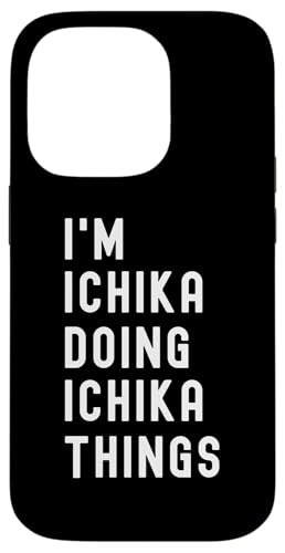 Ich bin Ichika, der Ichika-Dinge tut Hülle für iPhone 14 Pro Ich bin Ichika, der Ichika-Dinge tut Hülle für iPhone 14 Pro von Being Ichika Birthday Name Funny