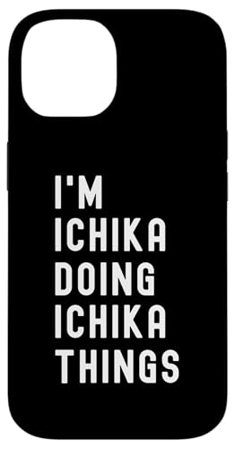 Ich bin Ichika, der Ichika-Dinge tut Hülle für iPhone 14 Ich bin Ichika, der Ichika-Dinge tut Hülle für iPhone 14 von Being Ichika Birthday Name Funny