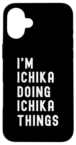 Ich bin Ichika, der Ichika-Dinge tut Hülle für iPhone 16 Plus Ich bin Ichika, der Ichika-Dinge tut Hülle für iPhone 16 Plus von Being Ichika Birthday Name Funny