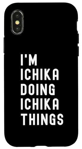 Ich bin Ichika, der Ichika-Dinge tut Hülle für iPhone X/XS Ich bin Ichika, der Ichika-Dinge tut Hülle für iPhone X/XS von Being Ichika Birthday Name Funny
