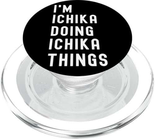 Ich bin Ichika, der Ichika-Dinge tut PopSockets PopGrip für MagSafe Ich bin Ichika, der Ichika-Dinge tut PopSockets PopGrip für MagSafe von Being Ichika Birthday Name Funny