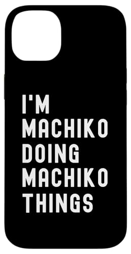Ich bin Machiko, der Machiko-Dinge tut Hülle für iPhone 14 Plus von Being Machiko Birthday Name Funny