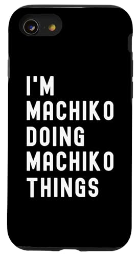 Ich bin Machiko, der Machiko-Dinge tut Hülle für iPhone SE (2020) / 7 / 8 von Being Machiko Birthday Name Funny