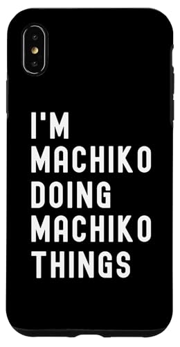 Ich bin Machiko, der Machiko-Dinge tut Hülle für iPhone XS Max von Being Machiko Birthday Name Funny