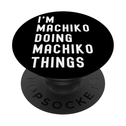 Ich bin Machiko, der Machiko-Dinge tut PopSockets Klebender PopGrip Ich bin Machiko, der Machiko-Dinge tut PopSockets Klebender PopGrip von Being Machiko Birthday Name Funny