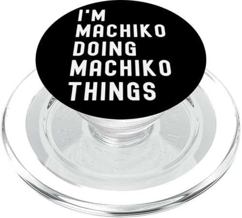Ich bin Machiko, der Machiko-Dinge tut PopSockets PopGrip für MagSafe Ich bin Machiko, der Machiko-Dinge tut PopSockets PopGrip für MagSafe von Being Machiko Birthday Name Funny