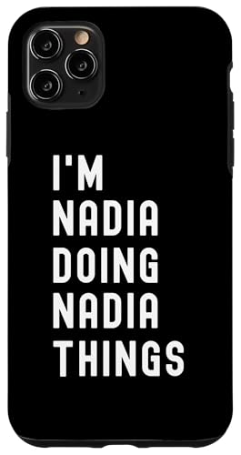 Ich bin Nadia, der Nadia-Dinge tut Hülle für iPhone 11 Pro Max von Being Nadia Birthday Name Funny